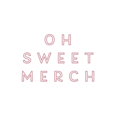 OH SWEET MERCH
